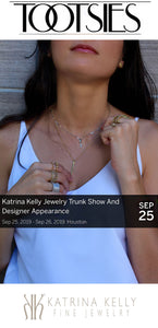 Jewelry Trunk Show at Tootsies Featuring Katrina Kelly Fine Jewelry